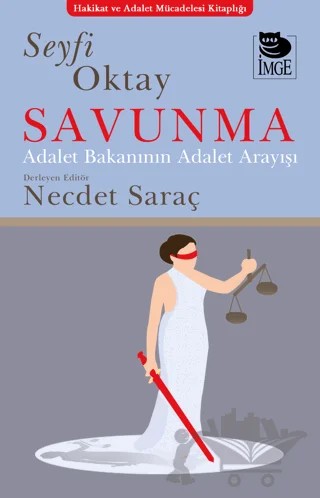 Savunma - Adalet Bakanının Adalet Anlayışı – Seyfi Oktay – İmge Kitabevi Yayınları kitap kapağı