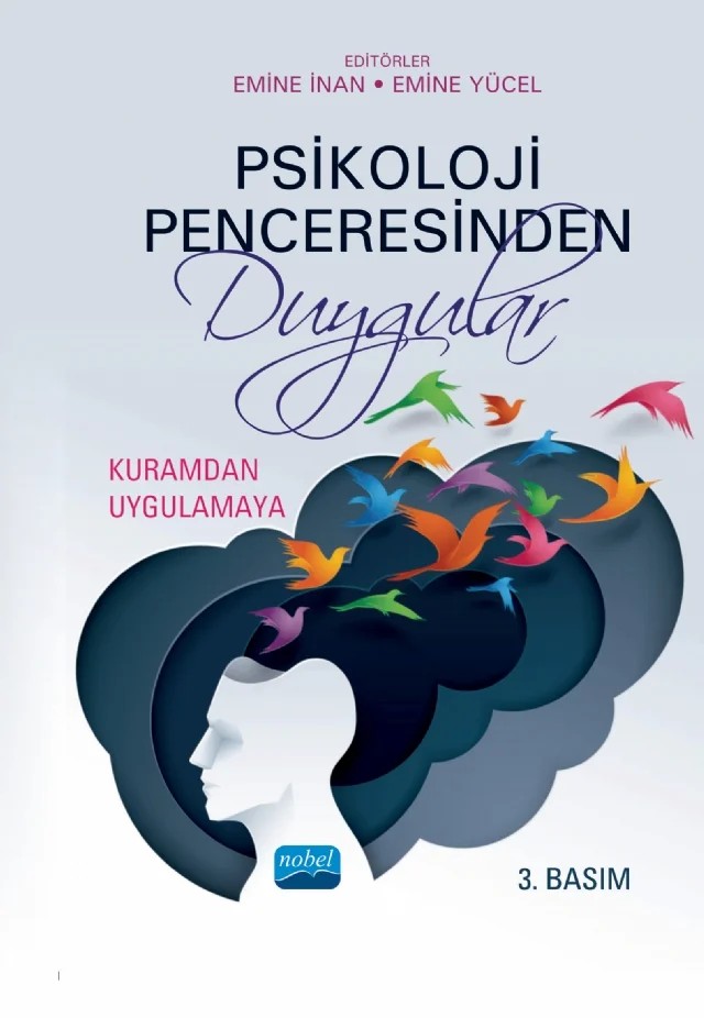 PSİKOLOJİ PENCERESİNDEN DUYGULAR: Kuramdan Uygulamaya – Aycan Kapucu, Ayça Özen Çıplak, Ayşen Maraş, Başar Demir, Burhan Yılmaz, Derya Gürcan Yıldırım, Derya Karanfil, Dilay Eldoğan-Eken, Ece Bekâroğlu, Emine İnan, Emine Yücel, Evrim Gülbetekin, Gözde İkizer, Gülten Ünal, Kerim Selvi, Pınar Kaya Kurtman, Seray Akça, Sıla Demir, Şule Pala Sağlam, Tuğba Yı – Nobel Akademik Yayıncılık kitap kapağı