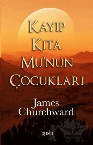 Kayıp Kıta Mu'nun Çocukları – James Churchward – Puslu Yayıncılık kitap kapağı