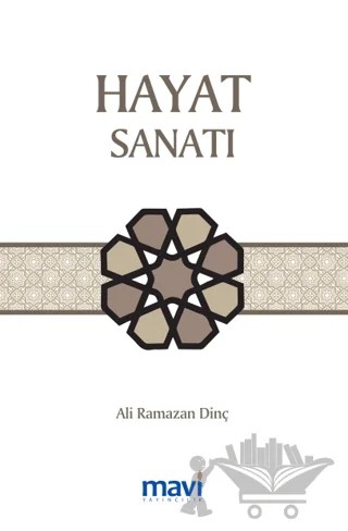 Hayat Sanatı – Ali Ramazan Dinç – Mavi Yayıncılık kitap kapağı