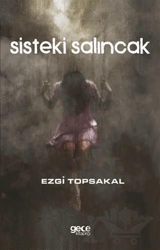 Sisteki Salıncak – Ezgi Topsakal – Gece Kitaplığı kitap kapağı