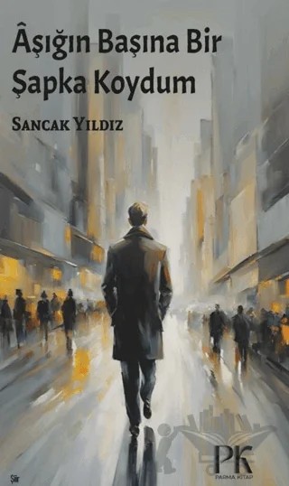 Aşığın Başına Bir Şapka Koydum – Sancak Yıldız – Parma Kitap kitap kapağı