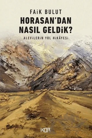 Horasan'dan Nasıl Geldik? – Faik Bulut – Kor Kitap kitap kapağı
