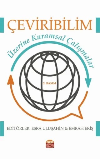 Çeviribilim Üzerine Kuramsal Çalışmalar – Emrah Eriş, Esra Uluşahin, İhsan Doğru, Mustafa Dolmacı, Nesrin Şevik, Ümit Gedik, Yeşim (Sönmez) Dinçkan, Yonca Gül Uğurlu – Nobel Bilimsel Eserler kitap kapağı