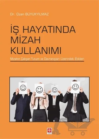 İş Hayatında Mizah Kullanımı – Ozan Büyükyılmaz – Ekin Basım Yayın kitap kapağı