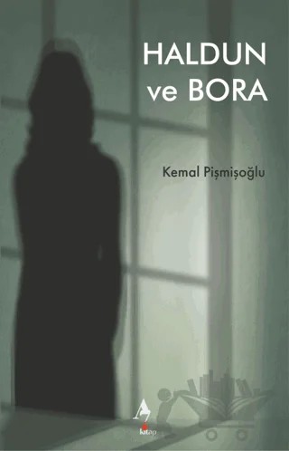 Haldun ve Bora – Kemal Pişmişoğlu – A7 Kitap kitap kapağı