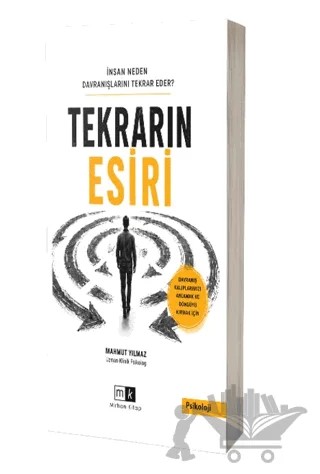 İnsan Neden Davranışlarını Tekrar Eder? Tekrarın Esiri – Mahmut Yılmaz – Mirhan Kitap kitap kapağı
