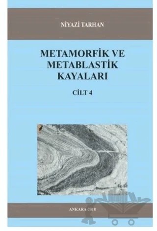 Metamorfik ve Metablastik Kayaları Cilt 4 – Niyazi Tarhan – Kitap72 Yayınları kitap kapağı