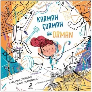 Karman Çorman Bir Orman – Carolina D’Angelo – Arden Yayınları kitap kapağı