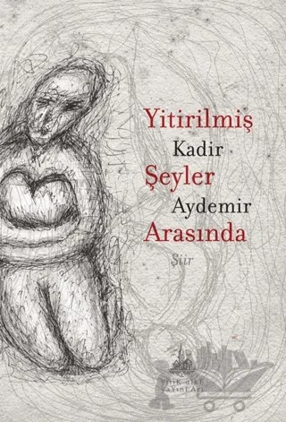 Yitirilmiş Şeyler Arasında – Kadir Aydemir – Yitik Ülke Yayınları kitap kapağı