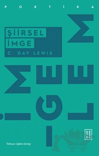 Şiirsel İmge – C. Day Lewis – Ketebe Yayınları kitap kapağı
