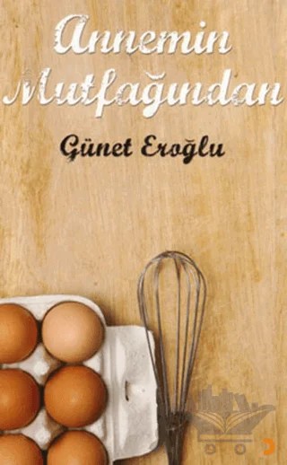 Annemin Mutfağından – Günet Eroğlu – Cinius Yayınları kitap kapağı