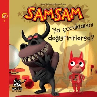 Ya Çocuklarını Değiştirirlerse? - Süper Kahraman SamSam'ın Maceraları – Serge Bloch – Marsık Kitap kitap kapağı