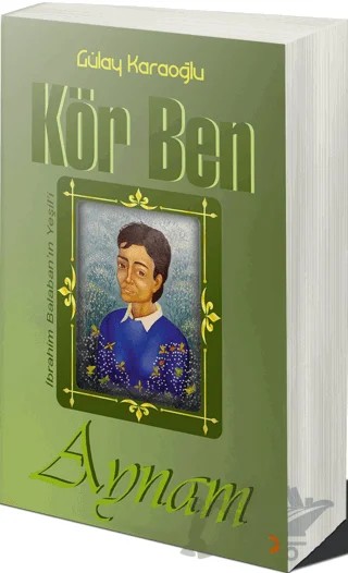 Kör Ben Aynam – Gülay Karaoğlu – Cinius Yayınları kitap kapağı