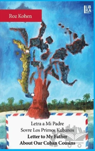 Letra A Mi Padre Sovre Los Primos Kubanos / Letter to My Father About Our Cuban Cousins – Roz Kohen – Libra Yayınları kitap kapağı