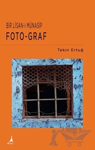 Bir Lisan-ı Münasip Foto-Graf – Tekin Ertuğ – Alter Yayıncılık kitap kapağı