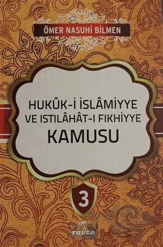 Hukuk-i İslamiyye ve Istılahat-ı Fıkhiyye Kamusu Cilt: 3 – Ömer Nasuhi Bilmen – Ravza Yayınları kitap kapağı