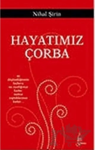 Hayatımız Çorba – Nihal Şirin – Galata Yayıncılık kitap kapağı