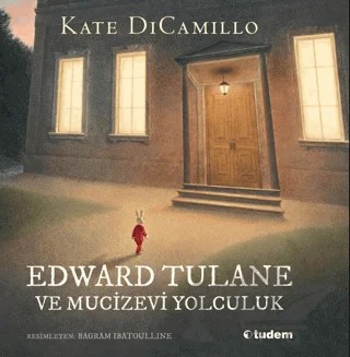 Edward Tulane ve Mucizevi Yolculuk – Kate DiCamillo – Tudem Yayınları kitap kapağı