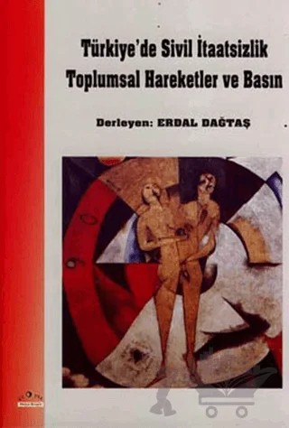 Türkiye’de Sivil İtaatsizlik, Toplumsal Hareketler ve Basın – Derleme – Ütopya Yayınevi kitap kapağı