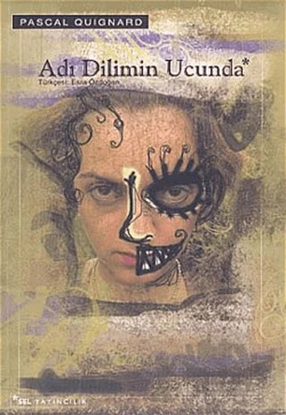 Adı Dilimin Ucunda – Pascal Quignard – Sel Yayıncılık kitap kapağı