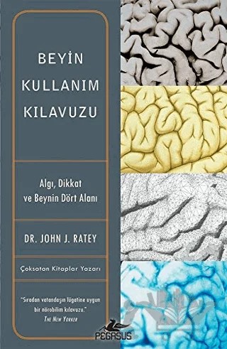 Beyin Kullanım Kılavuzu – John J. Ratey – Pegasus Yayınları kitap kapağı