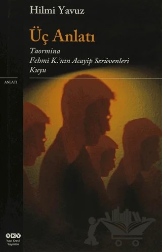 Üç Anlatı – Hilmi Yavuz – Yapı Kredi Yayınları kitap kapağı
