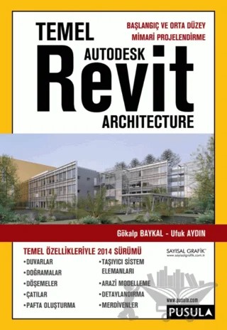 Temel Revit Architecture – Gökalp Baykal, Ufuk Aydın – Pusula Yayıncılık kitap kapağı