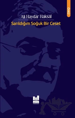 Sarıldığım Soğuk Bir Ceset – Ali Haydar Haksal – Mgv Yayınları kitap kapağı