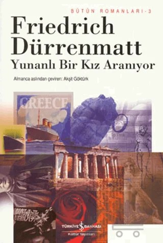 Yunanlı Bir Kız Aranıyor – Friedrich Dürrenmatt – İş Bankası Kültür Yayınları kitap kapağı