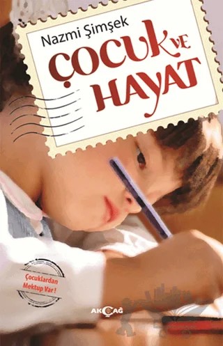 Çocuk ve Hayat – Nazmi Şimşek – Akçağ Yayınları kitap kapağı