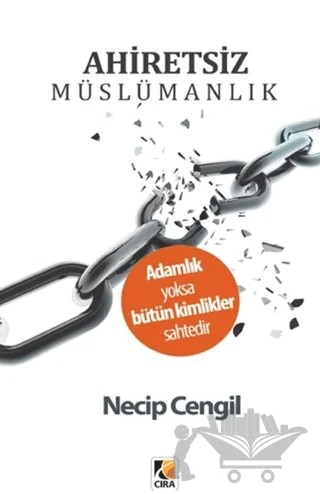 Ahiretsiz Müslümanlık – Necip Cengil – Çıra Yayınları kitap kapağı