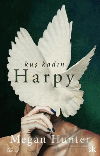 Kuş Kadın Harpy – Megan Hunter – Kafka Kitap kitap kapağı