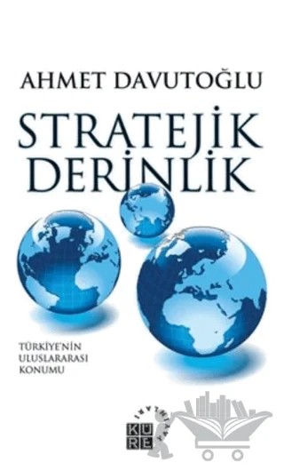 Stratejik Derinlik – Ahmet Davutoğlu – Küre Yayınları kitap kapağı