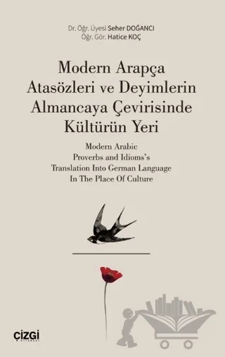 Modern Arapça Atasözleri ve Deyimlerin Almancaya Çevirisinde Kültürün Yeri – Seher Doğancı, Hatice Koç – Çizgi Kitabevi Yayınları kitap kapağı