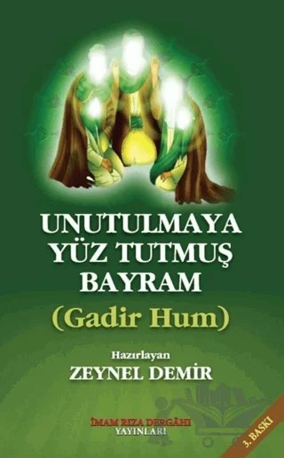 Unutulmaya Yüz Tutmuş Bayram – Zeynel Demir – İmam Rıza Dergahı Yayınları kitap kapağı