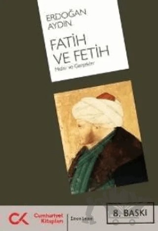 Fatih ve Fetih – Erdoğan Aydın – Cumhuriyet Kitapları kitap kapağı