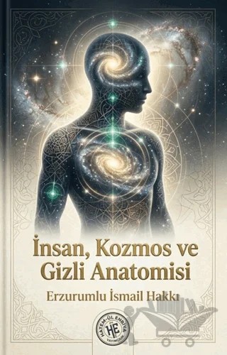 İnsan, Kozmos ve Gizli Anatomisi – Erzurumlu İsmail Hakkı – Hatem'ül Enbiya Yayıncılık kitap kapağı