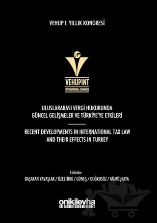 VEHUP 1. Yıllık Kongresi: Uluslararası Vergi Hukukunda Güncel Gelişmeler ve Türkiye'ye Etkileri – A. Bumin Doğrusöz, Funda Başaran Yavaşlar, Gamze Gümüşkaya, Gülsen Güneş, Hakan Üzeltürk – On İki Levha Yayınları kitap kapağı