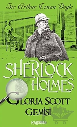 Gloria Scott Gemisi - Sherlock Holmes – Sir Arthur Conan Doyle – Kaldırım Yayınları kitap kapağı