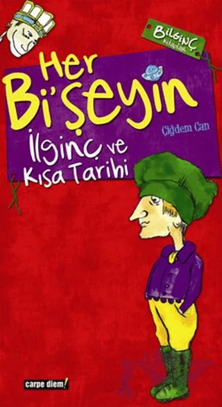 Her Bi’şeyin İlginç ve Kısa Tarihi – Çiğdem Can – Carpe Diem Kitapları kitap kapağı