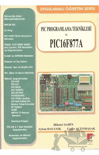 PIC Programlama Teknikleri ve PIC16F877A – Ayhan Dayanık, Caner Altınbaş – Altaş Yayıncılık kitap kapağı