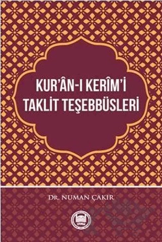 Kur'an-ı Kerim’i Taklit Teşebbüsleri – Dr. Numan Çakır – Marmara Üniversitesi İlahiyat Fakültesi Vakfı kitap kapağı