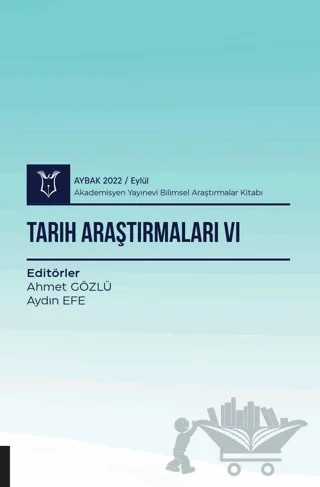 Tarih Araştırmaları VI - Aybak 2022 Eylül – Kolektif – Akademisyen Kitabevi kitap kapağı
