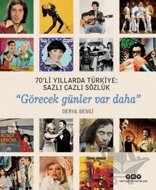 70'li Yıllarda Türkiye: Sazlı Cazlı Sözlük – Derya Bengi – Yapı Kredi Yayınları kitap kapağı