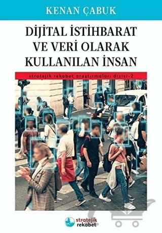 Dijital İstihbarat Ve Veri Olarak Kullanılan İnsan – Kenan Çabuk – İskenderiye Yayınları kitap kapağı