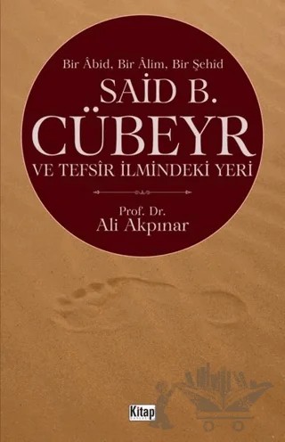 Said B. Cübeyr ve Tefsir İlmindeki Yeri – Ali Akpınar – Kitap Dünyası Yayınları kitap kapağı