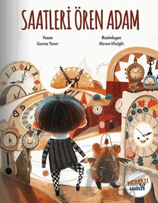 Saatleri Ören Adam – Gamze Yener – Meraklı Kaşifler Yayınevi kitap kapağı
