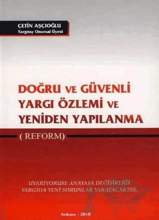Doğru ve Güvenli Yargı Özlemi ve Yeniden Yapılanma – Çetin Aşçıoğlu – Adalet Yayınevi kitap kapağı