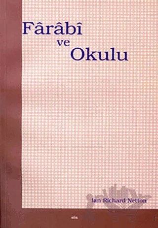 Farabi ve Okulu – Ian Richard Netton – Elis Yayınları kitap kapağı